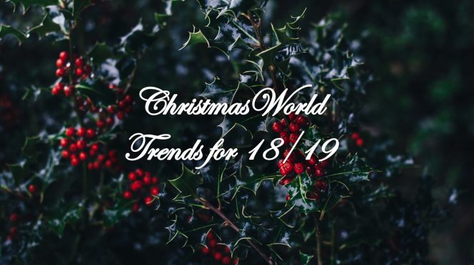 ChristmasWorld Trends for 18/19